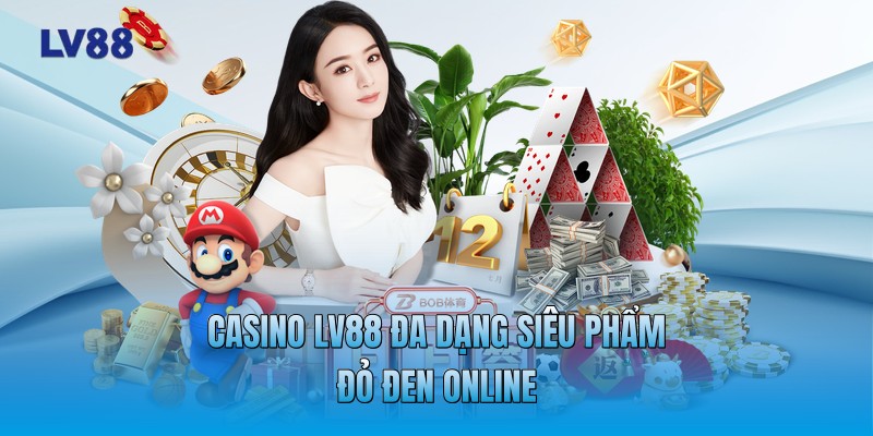 Casino LV88 đa dạng siêu phẩm đỏ đen online Casino LV88 đa dạng siêu phẩm đỏ đen online