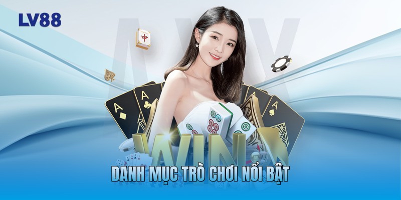 Danh mục trò chơi nổi bật Danh mục trò chơi nổi bật