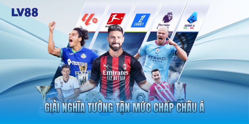Giải nghĩa tường tận mức Chấp Châu Á Giải nghĩa tường tận mức Chấp Châu Á