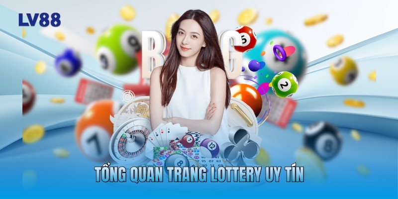 Tổng quan trang lottery uy tín Tổng quan trang lottery uy tín
