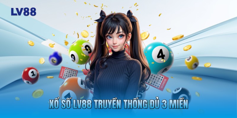 Xổ số LV88 truyền thống đủ 3 miền Xổ số LV88 truyền thống đủ 3 miền